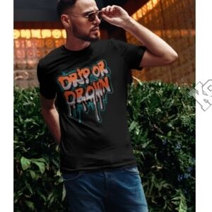 Drip or‎ Drown Tee